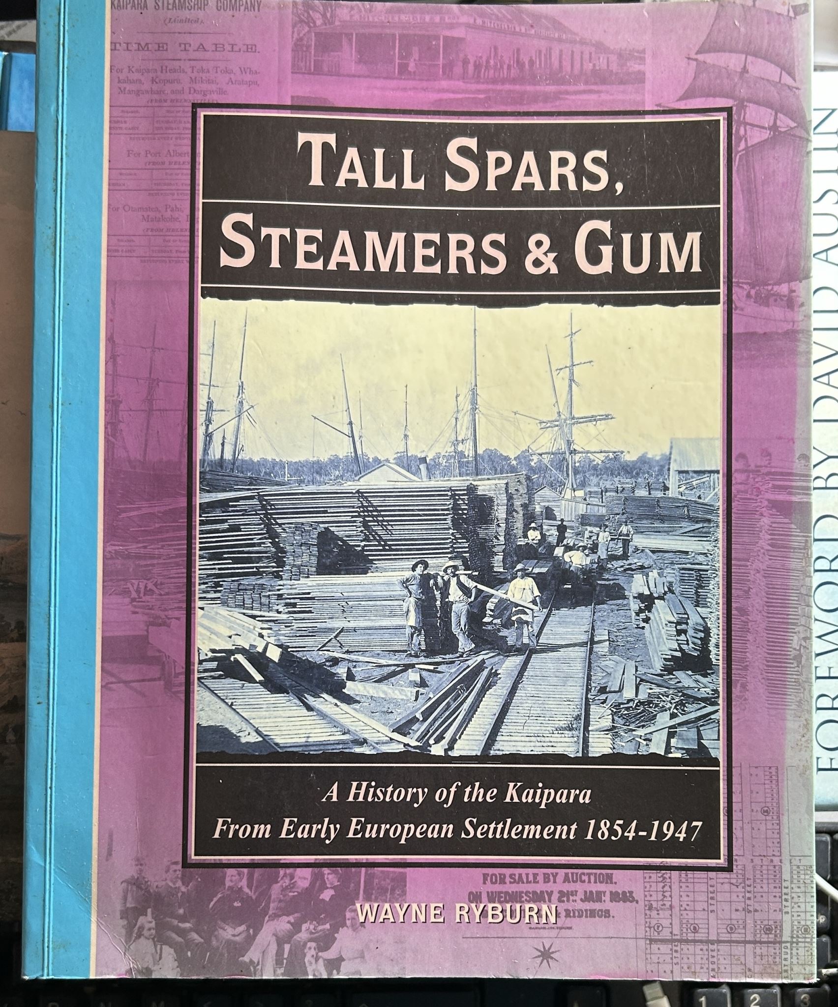 Tall Spars, Steamers and Gum History of Kaipara from Early European Settlement